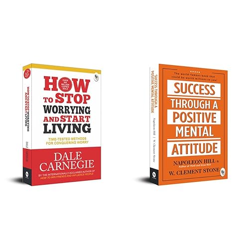 How to Stop Worrying and Start Living: Time-Tested Methods for Conquering Worry + Success Through a Positive Mental Attitude (Set of 2 Books)