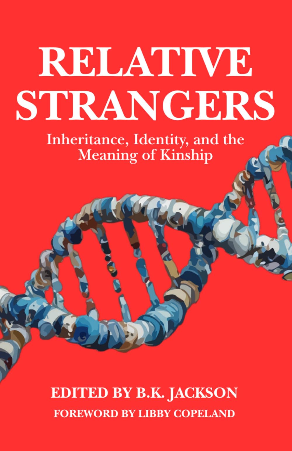 Relative Strangers: Inheritance, Identity, and the Meaning of Kinship