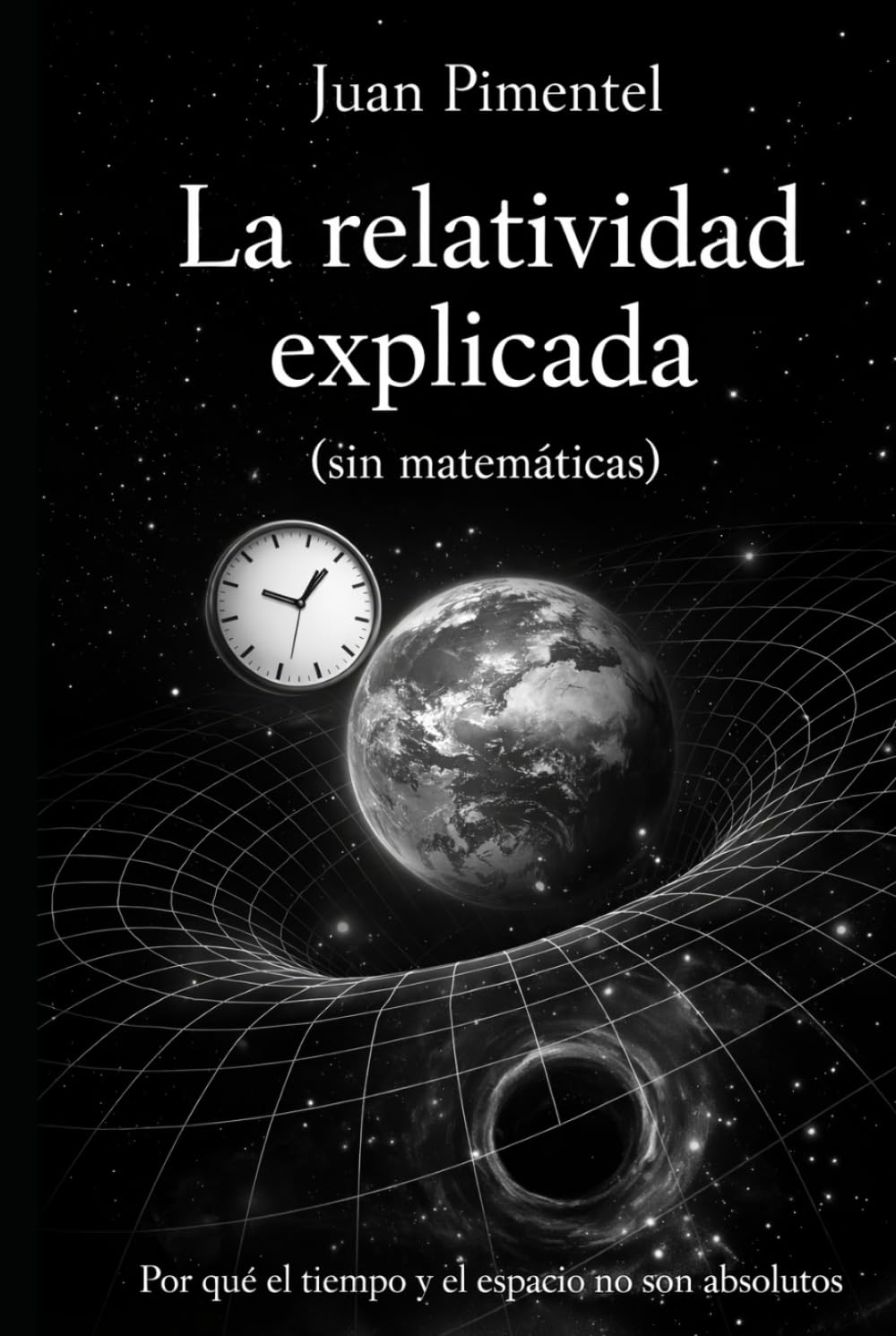 La relatividad explicada: Por qué el tiempo y el espacio no son absolutos