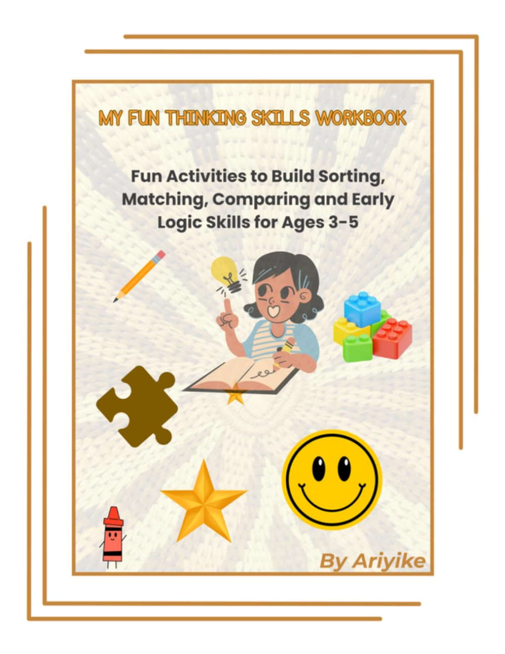 My Fun Thinking Skills Workbook: Fun Activities to Build Sorting, Matching, Comparing and Early Logic Skills for Ages 3-5