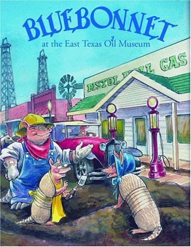 Bluebonnet at the East Texas Oil Museum (Bluebonnet Series)