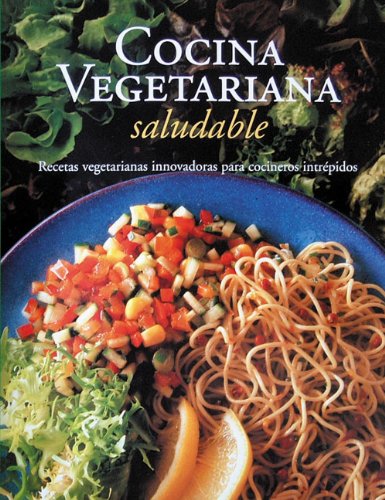 Cocina Vegetariana Saludable (Cocina Vegetariana Series / Vegetarian Cooking Series)