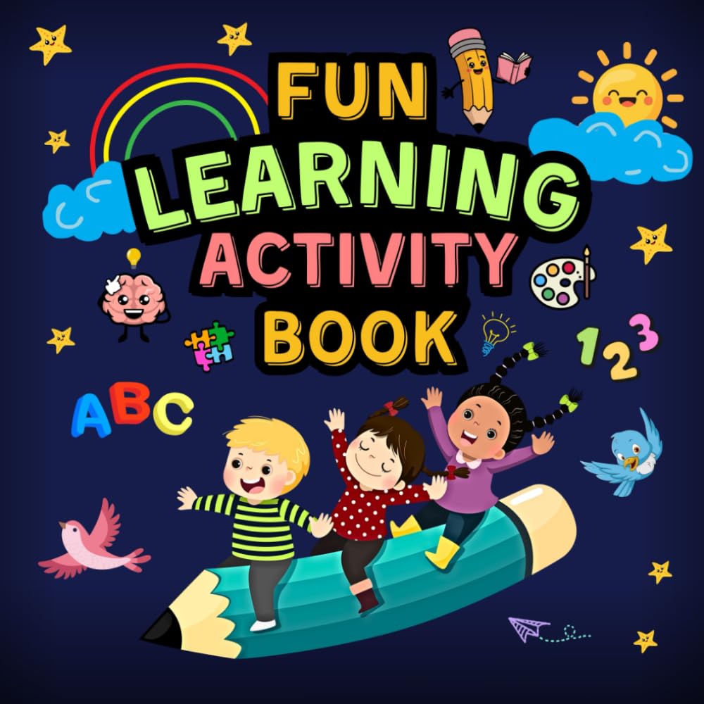 Fun Learning Activity Book: ABC Tracing, Numbers 1–10, Coloring, Mazes, Matching & Brain Games for Kids