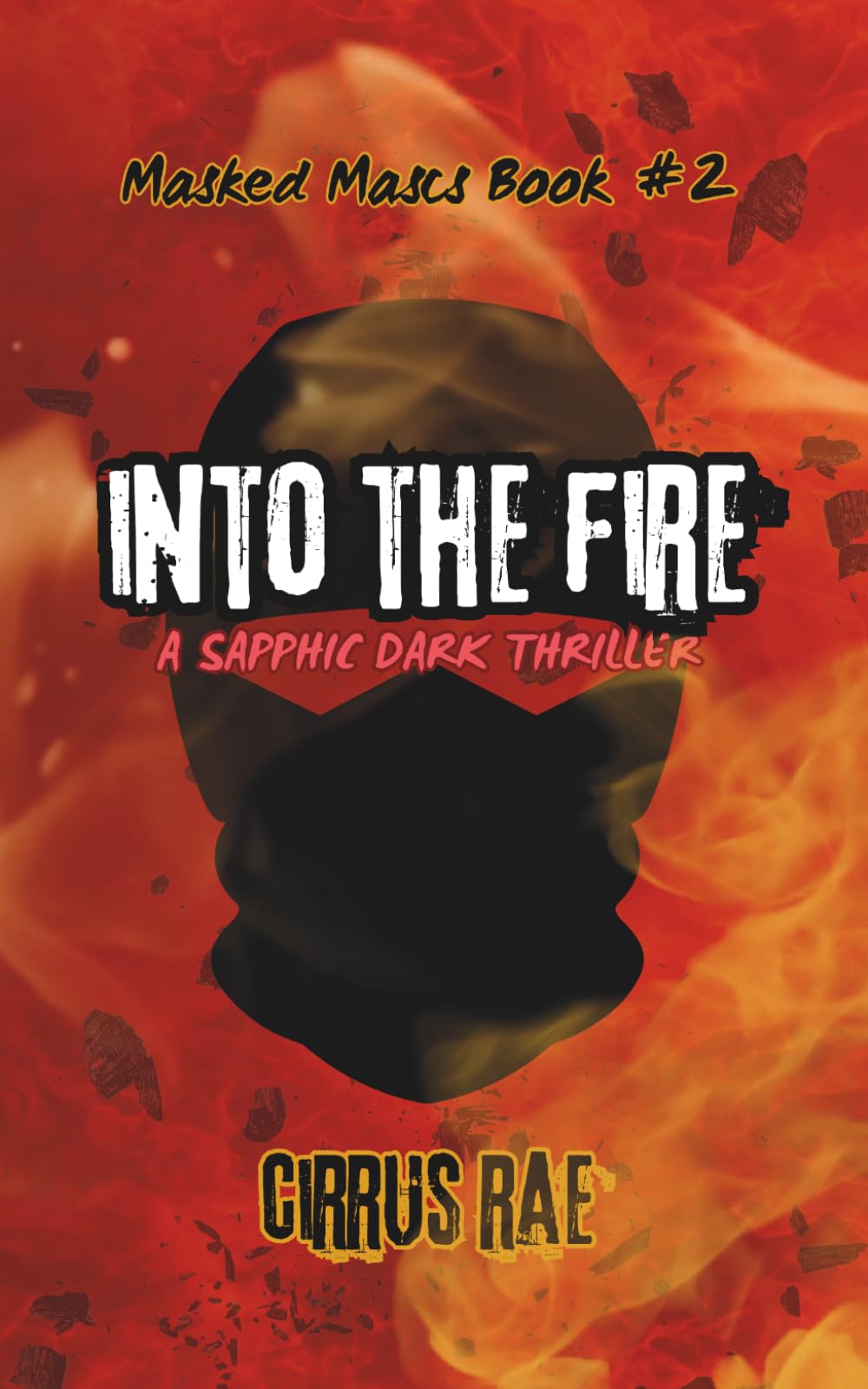 Into the Fire: A Sapphic Erotic Thriller (Masked Mascs)