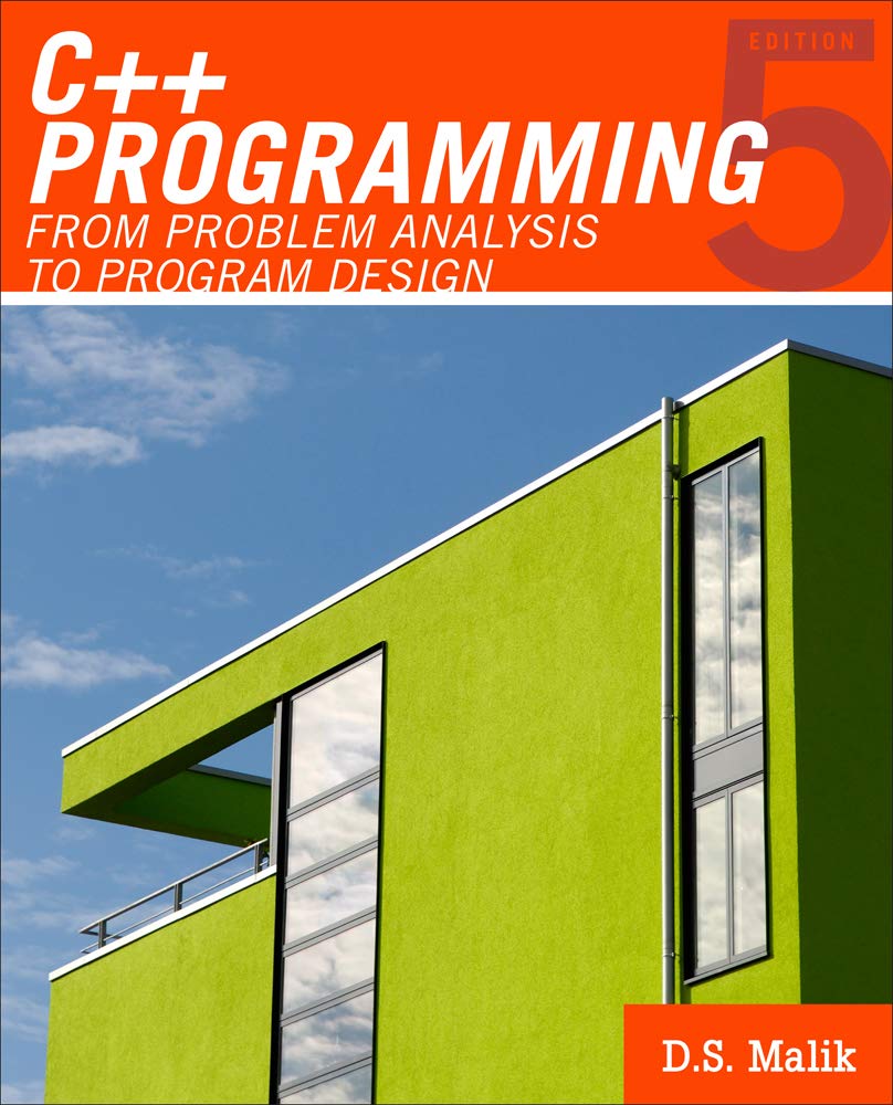 C++ Programming: From Problem Analysis to Program Design (Introduction to Programming)