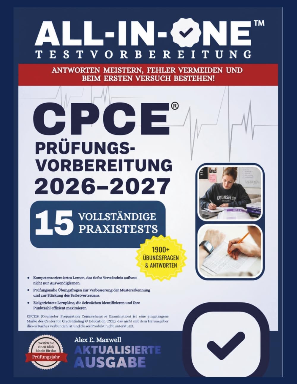 CPCE Prüfungsvorbereitung 2026-2027: Der umfassende Lernleitfaden enthält 15 vollständige Übungstests, über 1900 Übungsfragen mit detaillierten ... die Prüfung beim ersten Versuch zu bestehen.