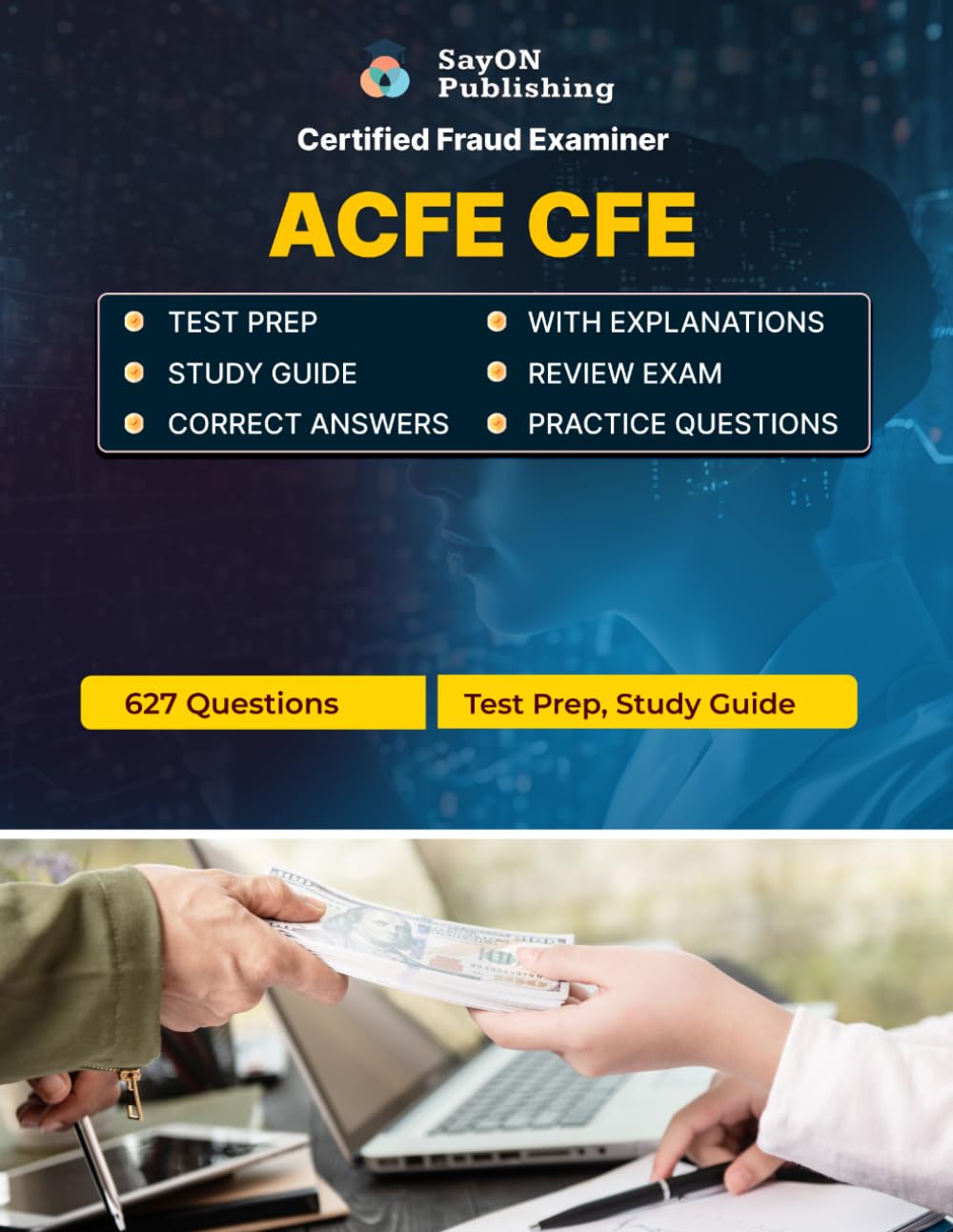 ACFE CFE (Certified Fraud Examiner) Exam Unofficial Test Prep: 627 Questions and Answers with Explanations - Certification Study Guide - Q&A Review