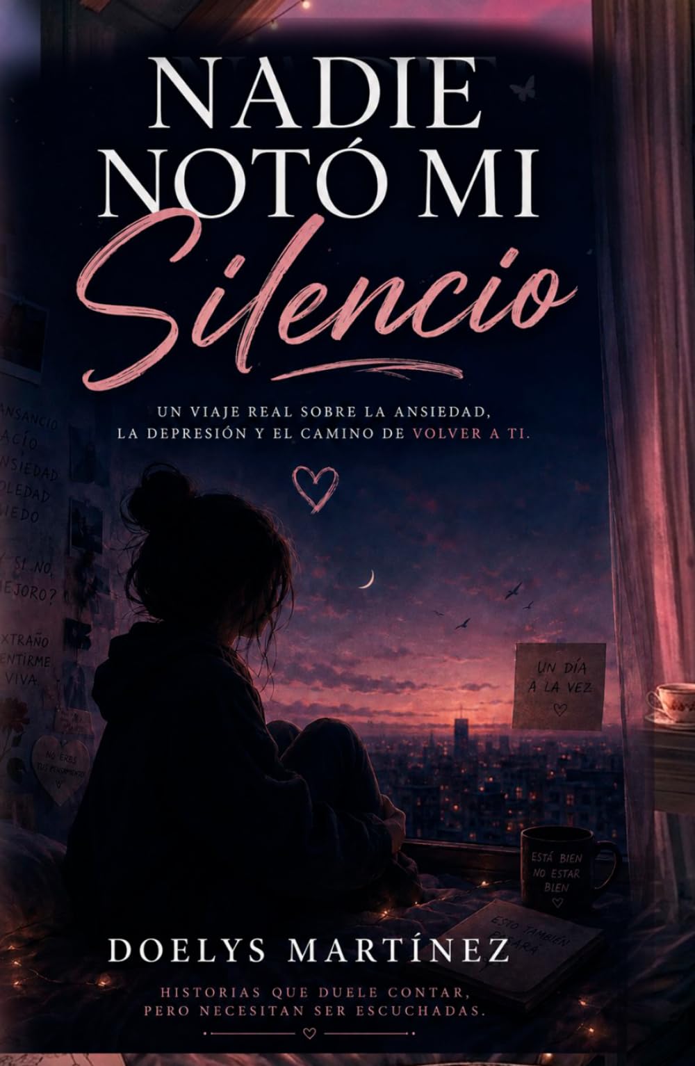 Nadie Notó Mi Silencio: Desahogo sobre ansiedad, salud mental y superación emocional