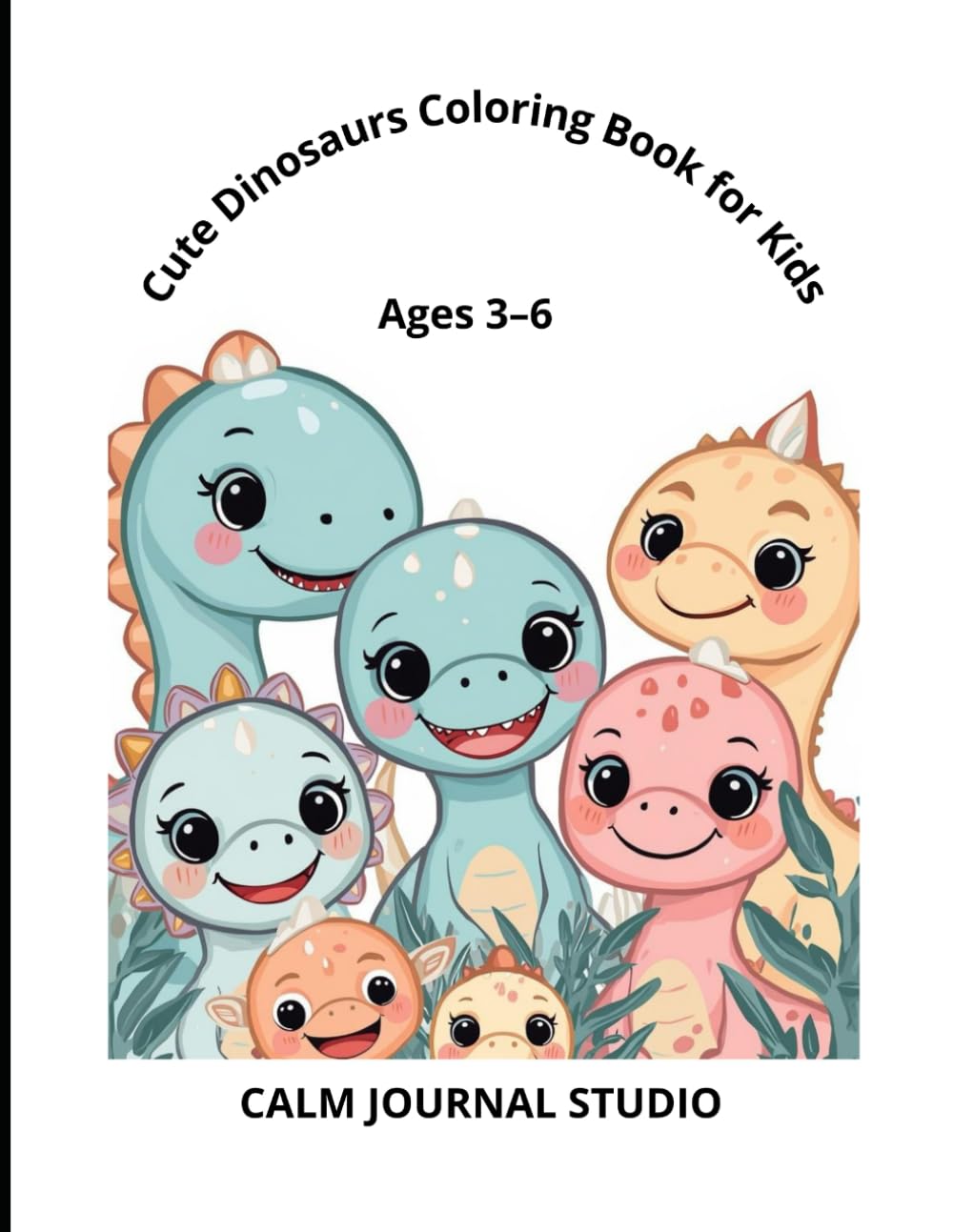 Cute Dinosaurs Coloring Book for Kids: Fun and Easy Dinosaur Coloring Pages for Toddlers and Preschool Kids Ages 3-6