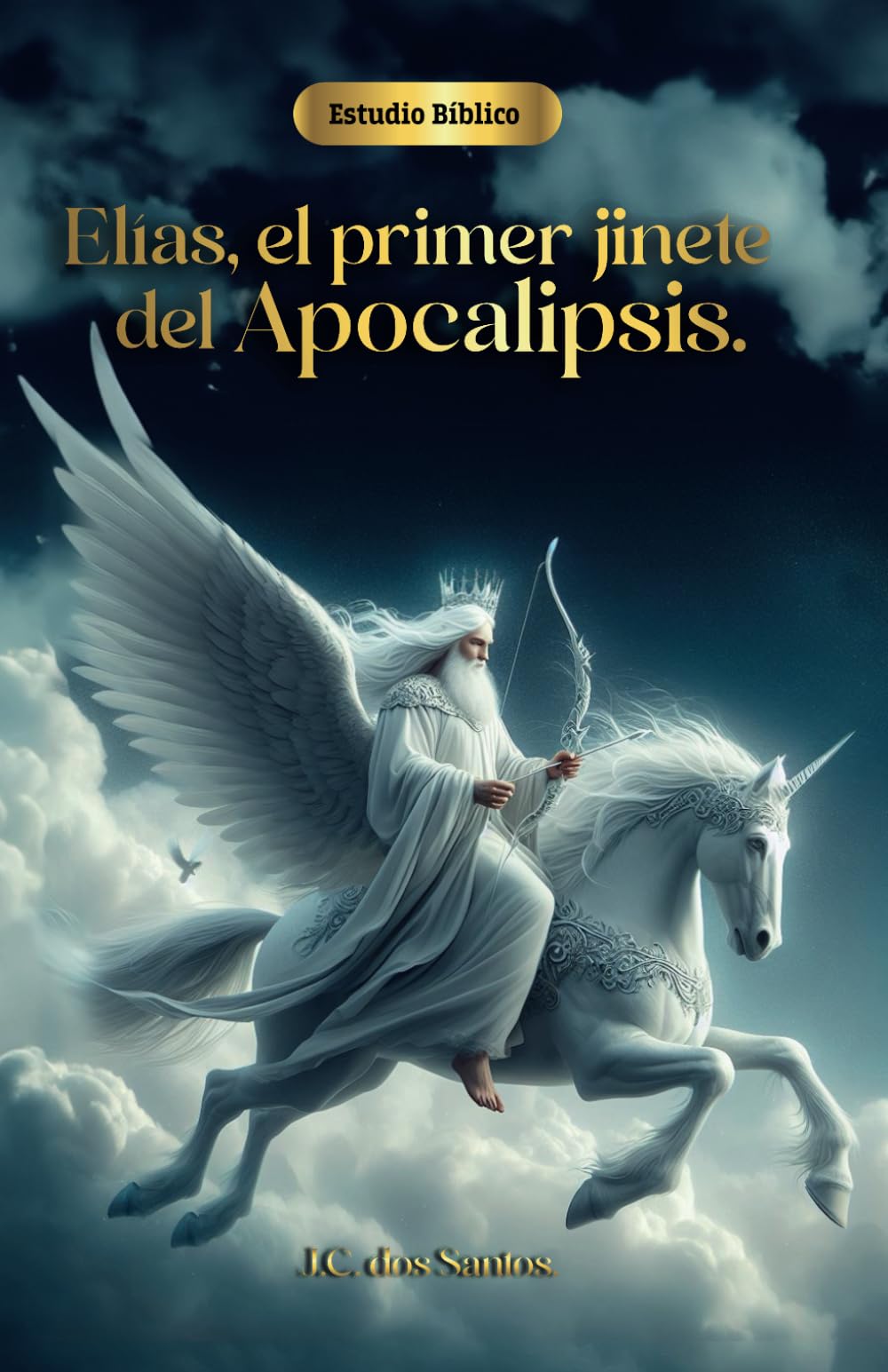 Elias, el primer jinete del apocalipsis. (Spanish Edition)