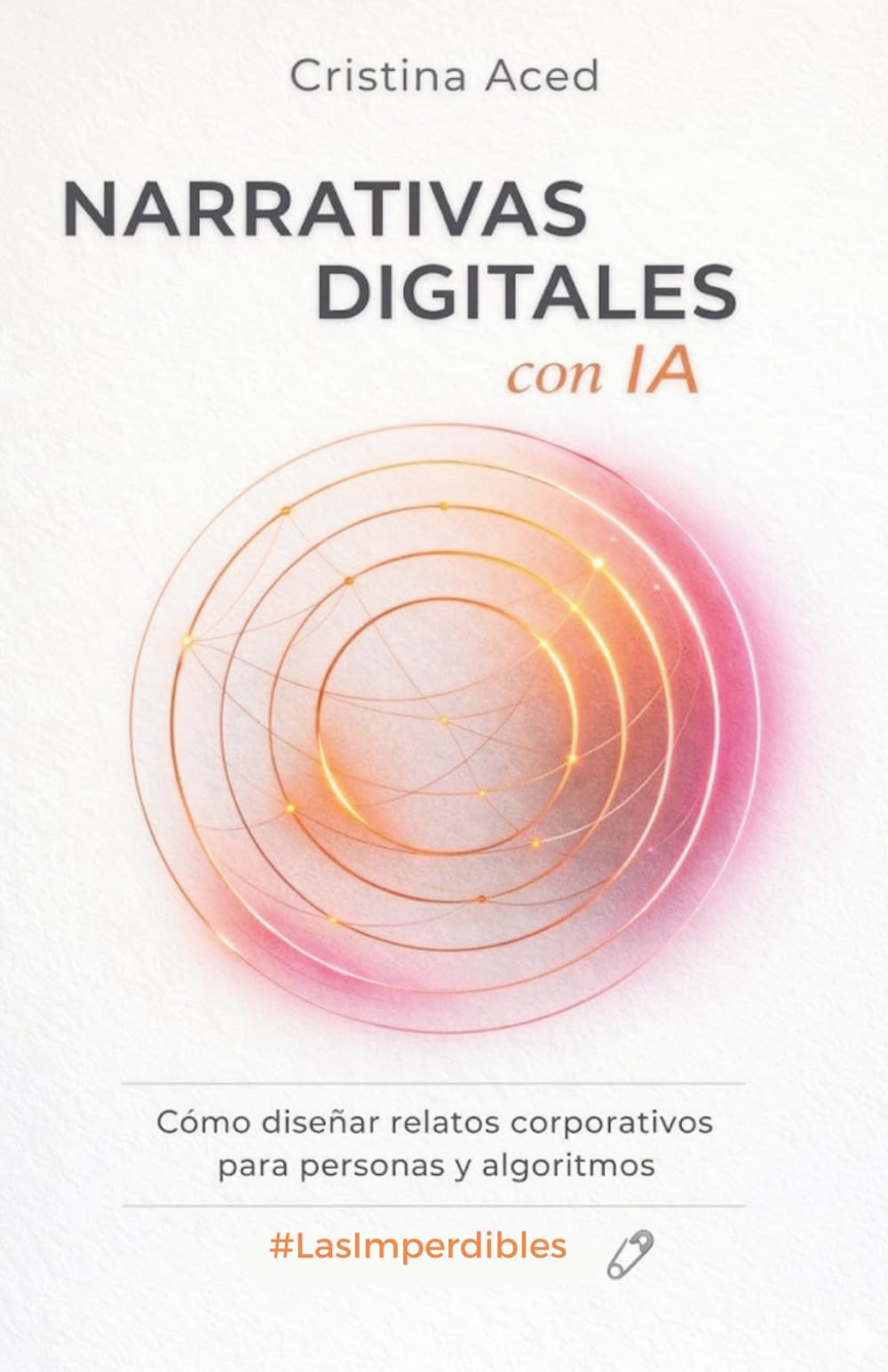 Narrativas digitales con IA: Cómo diseñar relatos corporativos para personas y algoritmos