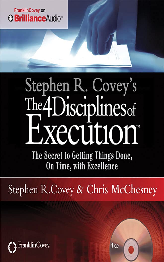 The 4 Disciplines of Execution: The Secret to Getting Things Done, on Time, With Excellence - Live Performance