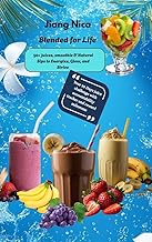 Blended for Life: 50+ Juices, Smoothies & Natural Sips to Energize, Glow, and Thrive