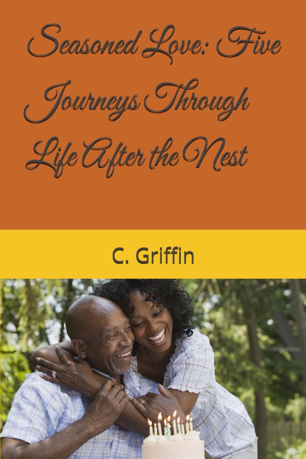 Seasoned Love: Five Journeys Through Life After the Nest