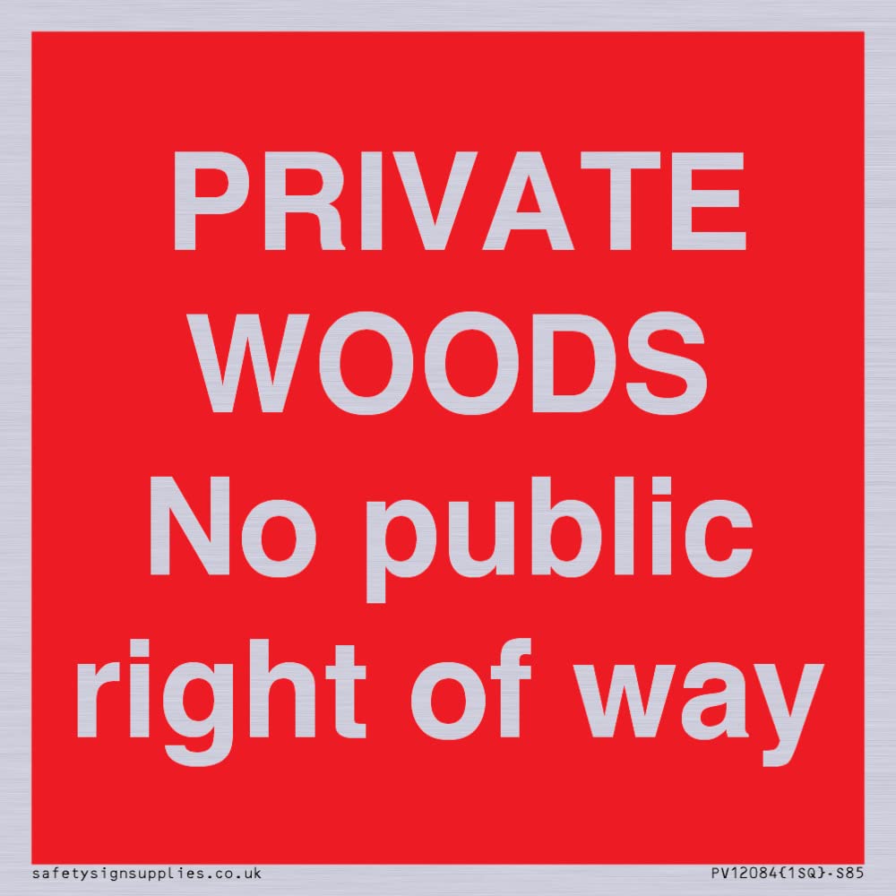 PRIVATE WOODS No public right of way Sign - 85x85mm - S85
