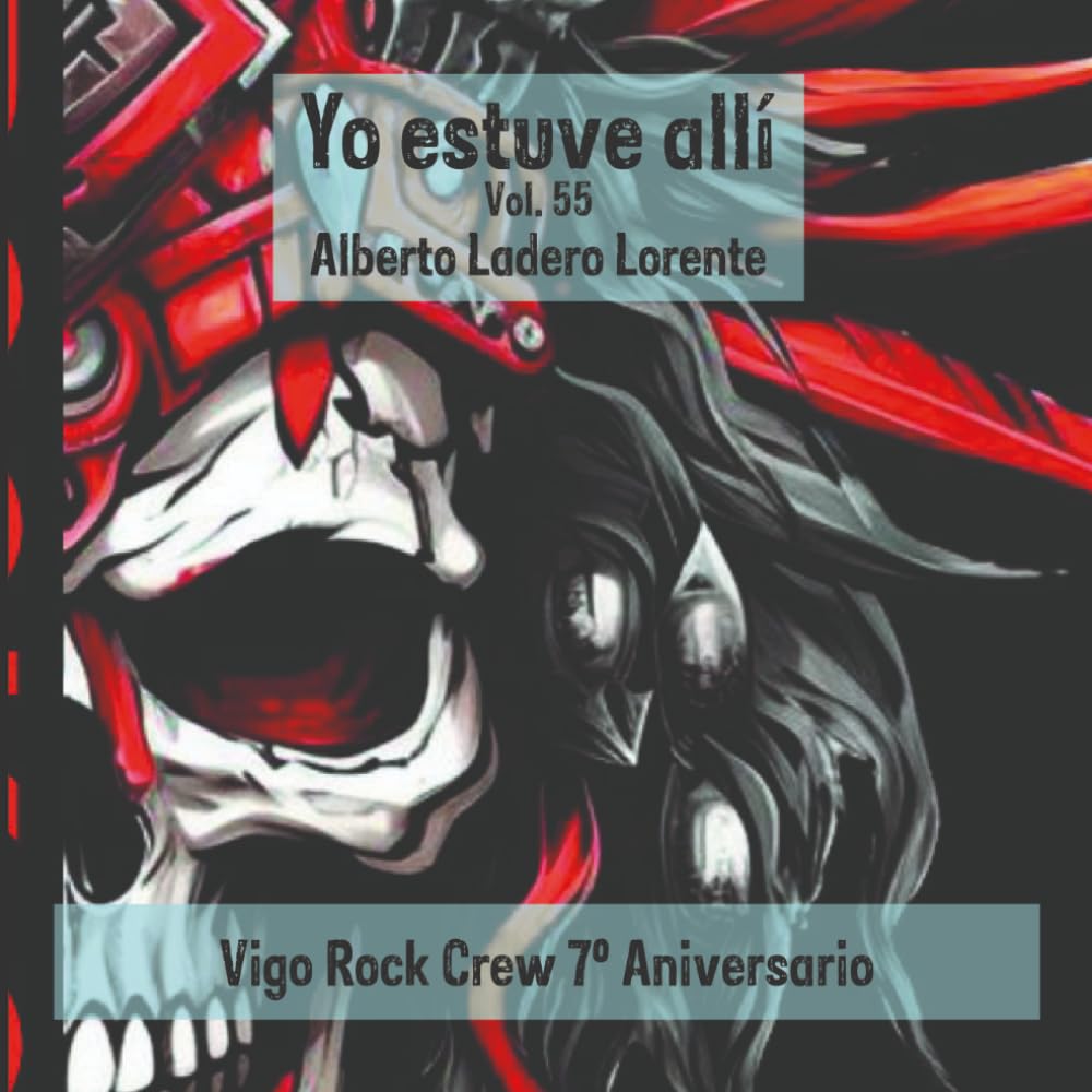 Vigo Rock Crew 7º Aniversario: Yo estuve allí, Vol. 55