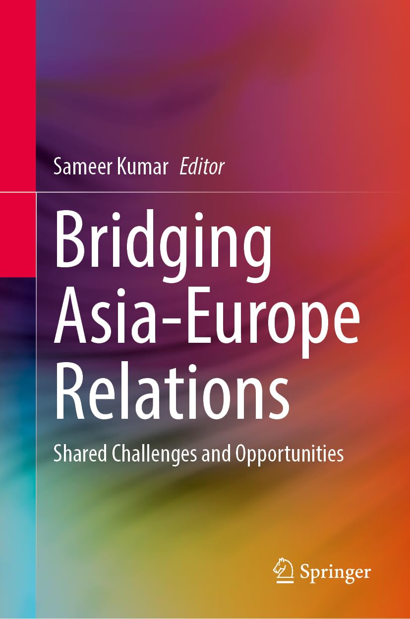 Bridging Asia-Europe Relations: Shared Challenges and Opportunities