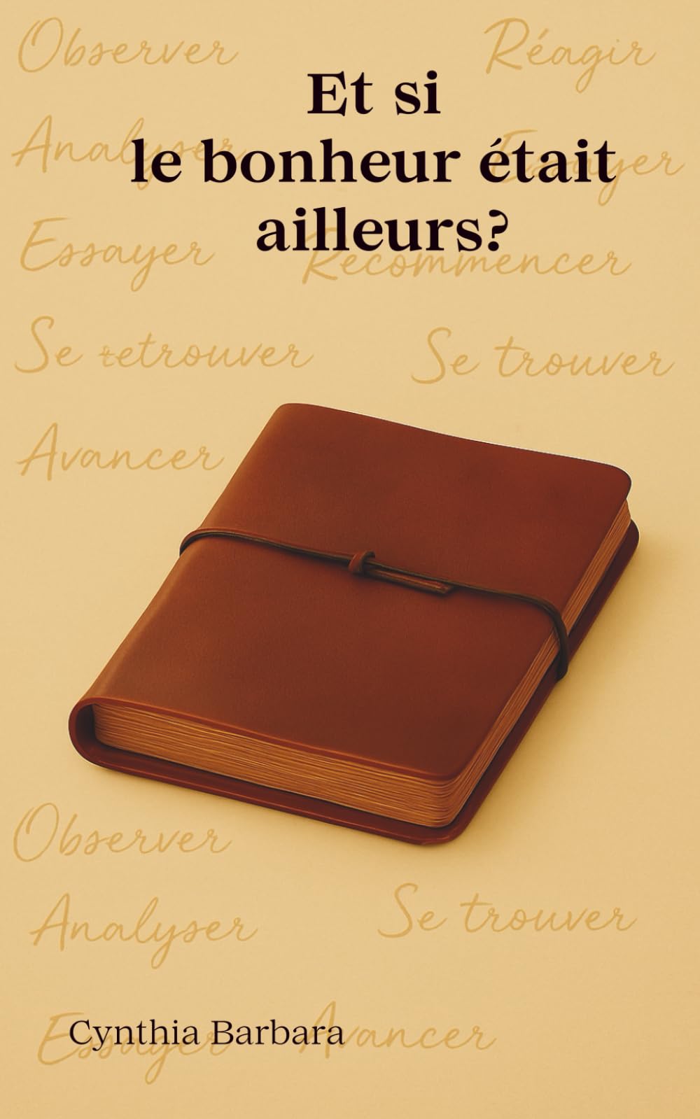 Et si le bonheur était ailleurs?