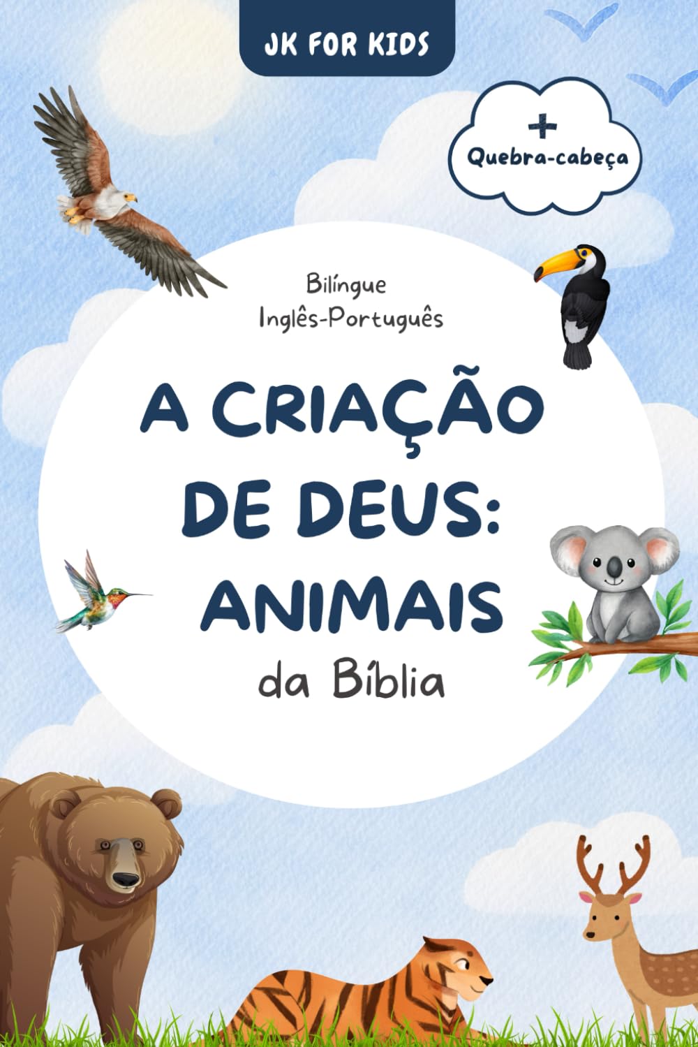 A Criação de Deus: Animais da Bíblia | Livro Cristão Bilíngue (Inglês–Português) para Crianças com Jogo de Quebra-Cabeça Educativo: Aprenda sobre a ... em família (Série Bíblica para Crianças)