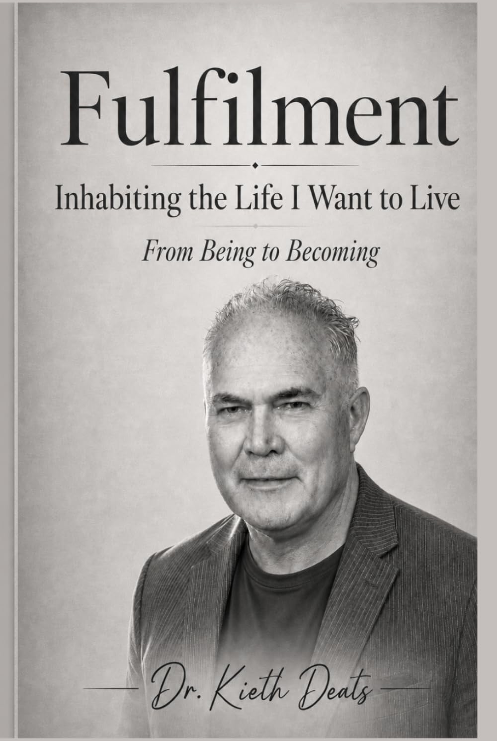 Fulfilment: The Life I Am Now Willing to Inhabit