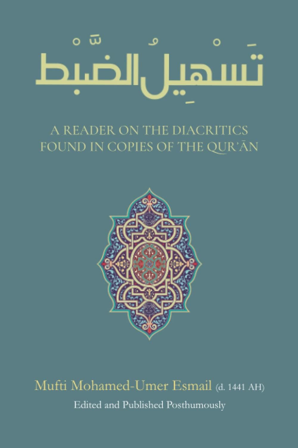 A Reader on the Diacritics Found in the Copies of the Qur'an