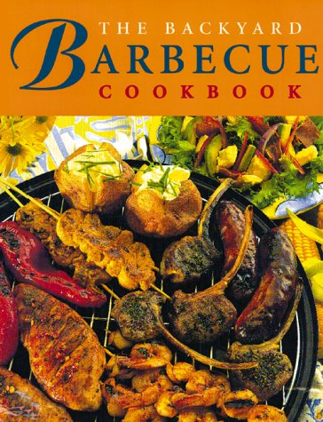 The Backyard Barbecue Cookbook