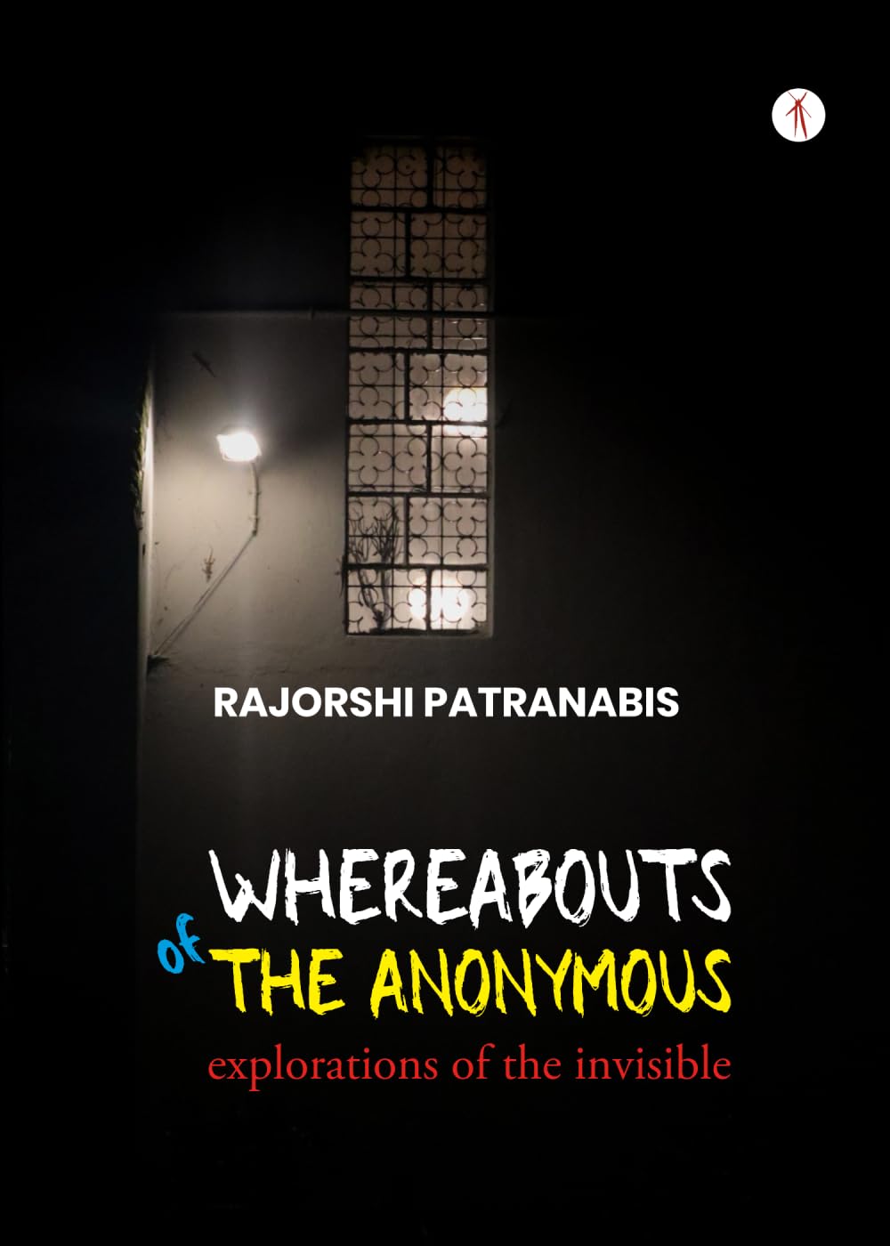Whereabouts of the Anonymous: Explorations of the Invisible