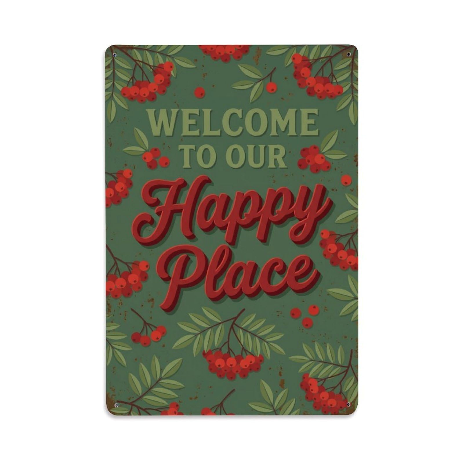Welcome To Our Happy Place Rowan Berry Grove Metal Tin Sign Plaque Wall Decor for Cafe, Club Bar, Office, Home Garden Metal Poster 8x12Inch