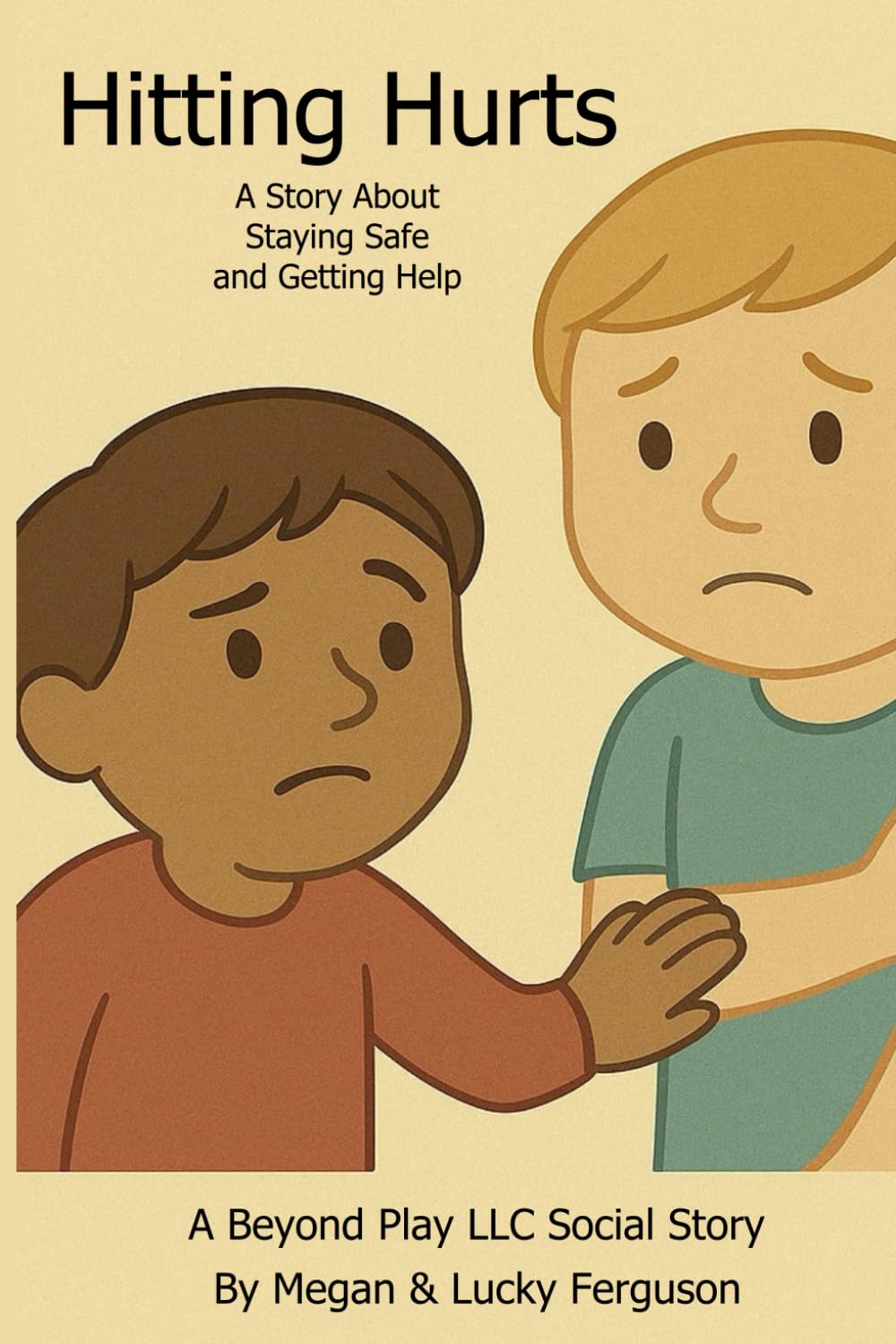 Hitting Hurts: A Story About Staying Safe and Getting Help (Children's Social Stories)