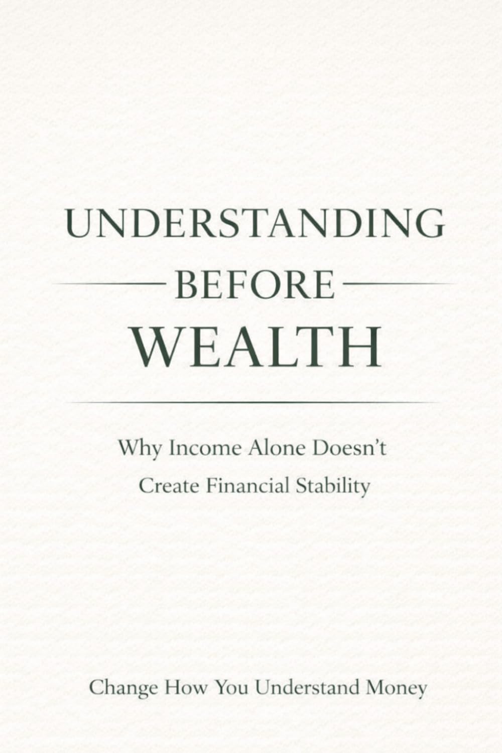 Understanding Before Wealth: Change How You Understand Money