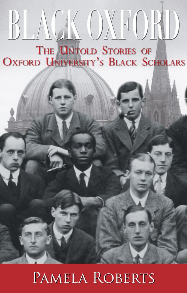 Black Oxford : The Untold Stories of Oxford University's Black Scholars
