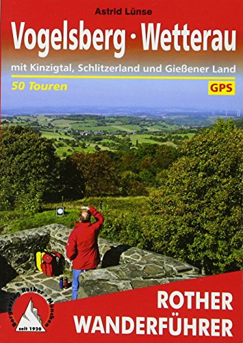 Vogelsberg - Wetterau: mit Kinzigtal, Schlitzerland und Gießener Land. 50 Touren. Mit GPS-Tracks (R