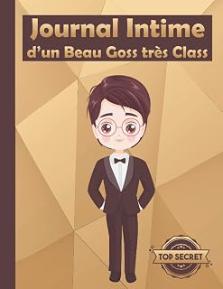 Independently published Journal Intime d’un Beau Goss très Class: Avec 50 phrases des affirmations positives à offrir aux enfants | Journal Intime Garçon | Journal Gratitude & Souvenir (French Edition)