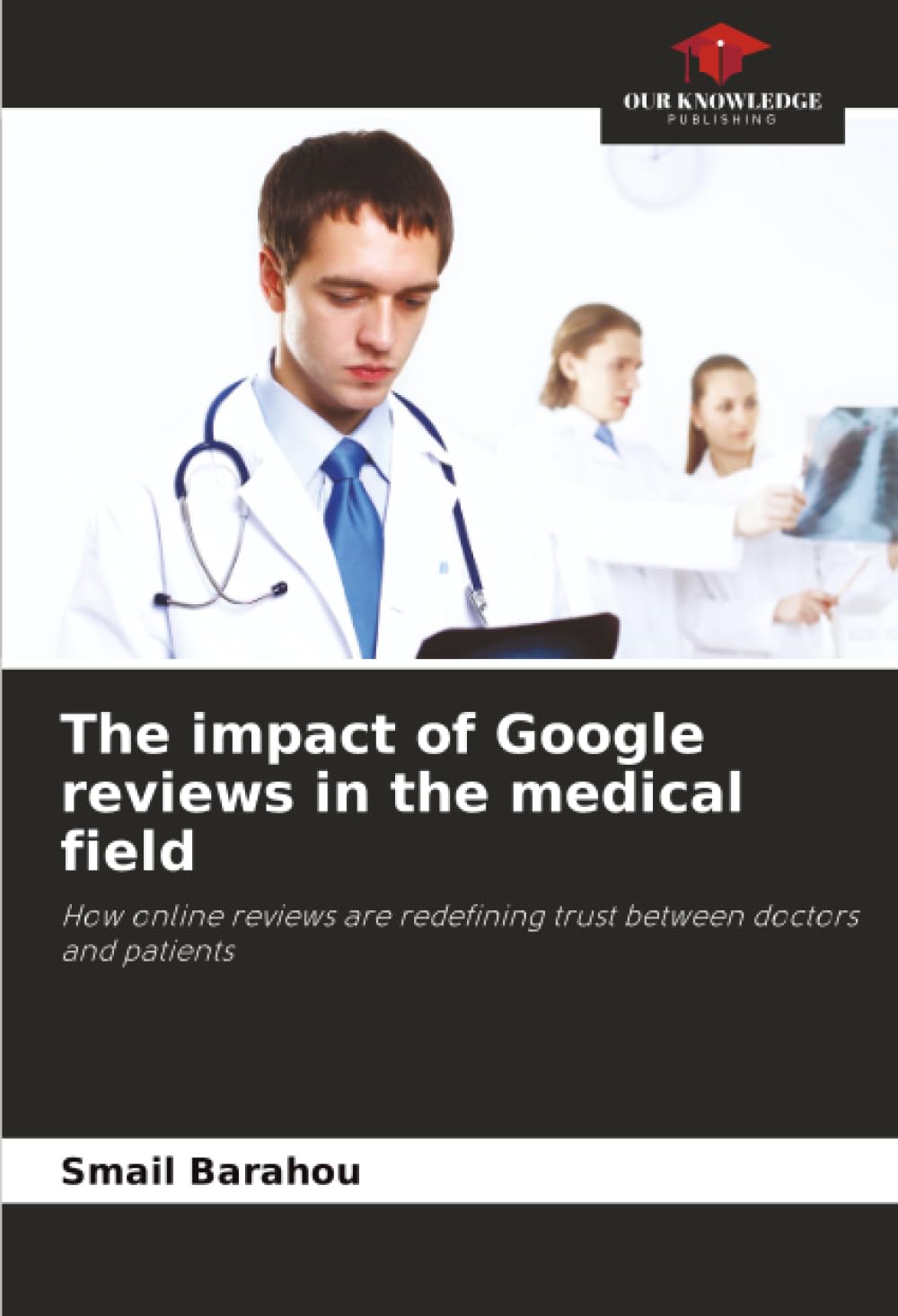 The impact of Google reviews in the medical field: How online reviews are redefining trust between doctors and patients