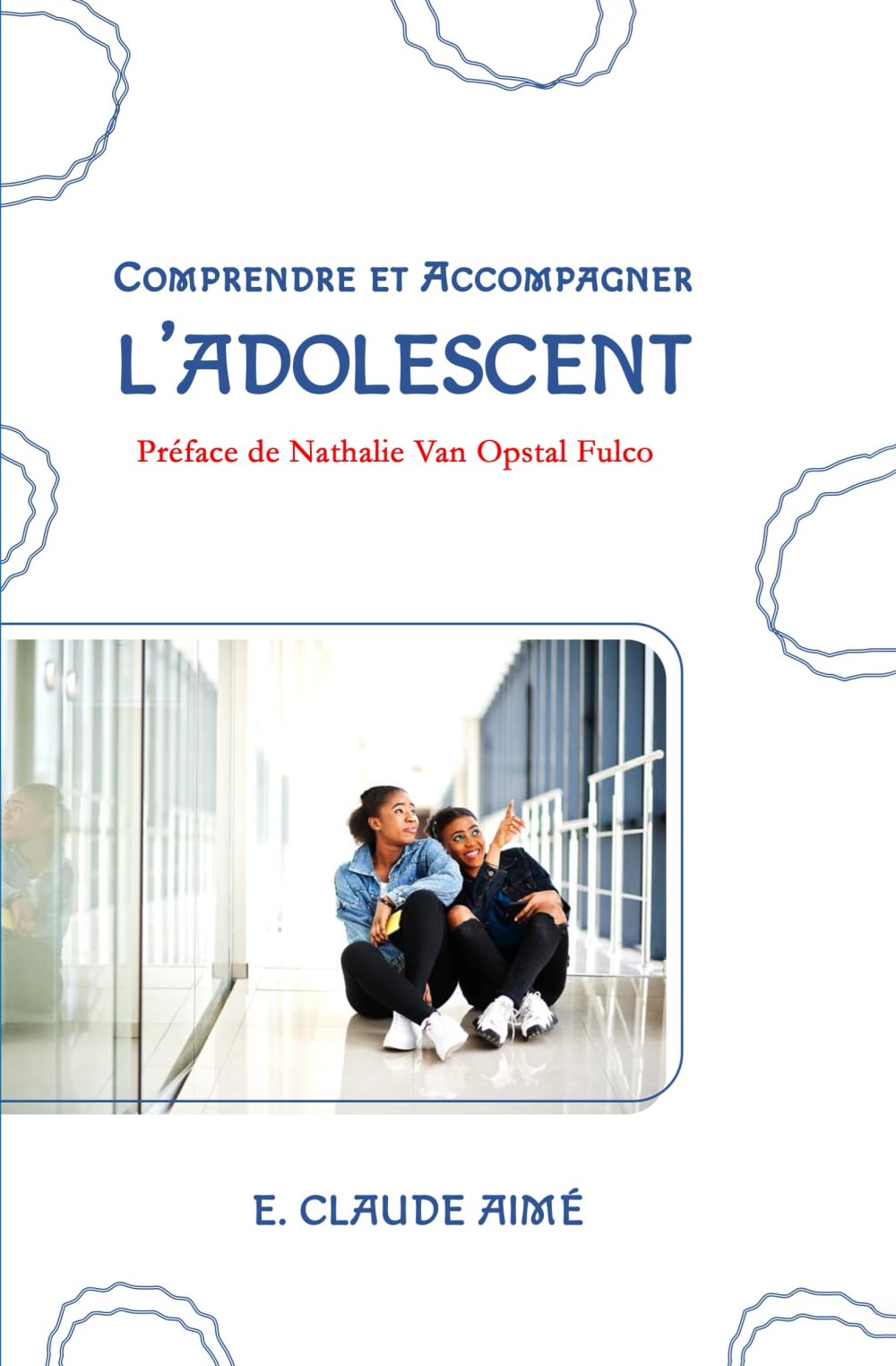 Comprendre et Accompagner l'Adolescent