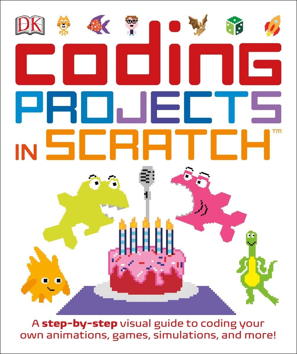 Coding Projects in Scratch: A Step-by-Step Visual Guide to Coding Your ...