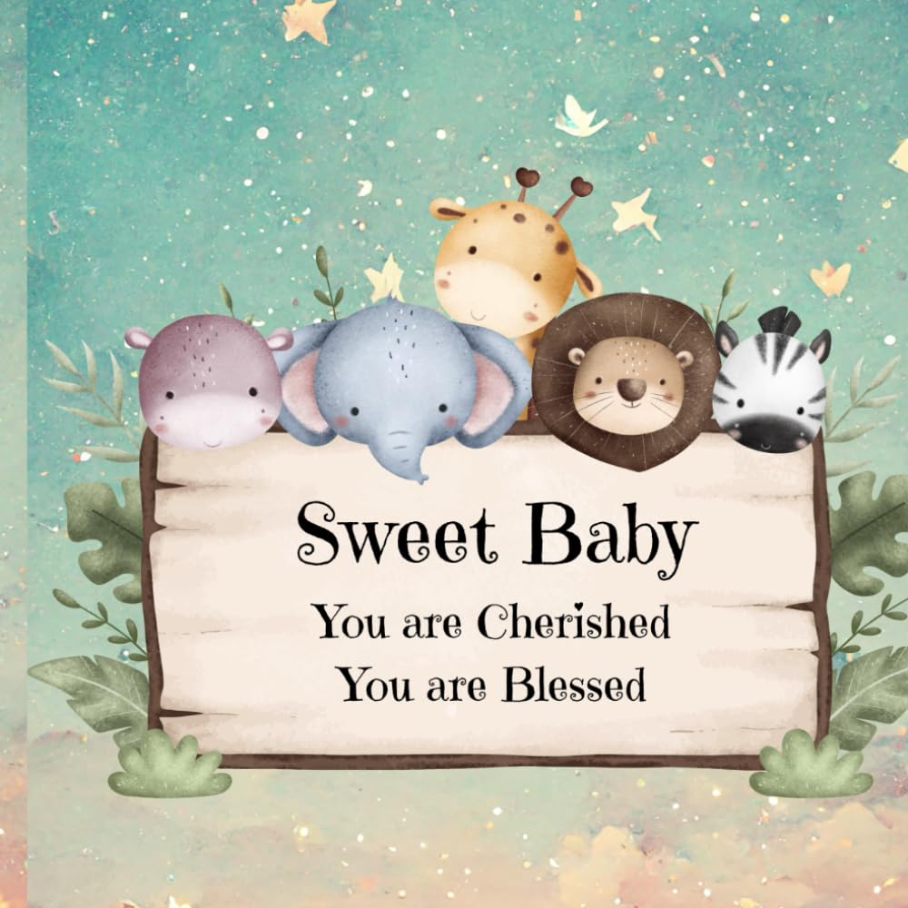 Sweet Baby You Are Cherished You are Blessed: A Gentle Storybook Blessing for New Babies