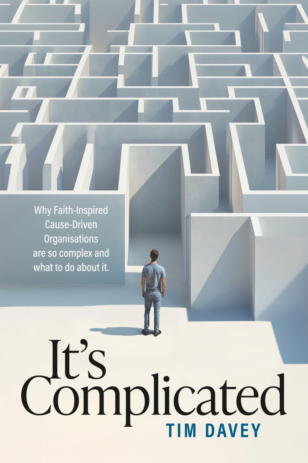 It's Complicated: Why Faith-Inspired Cause Driven Organisations are so complex and what to do about it