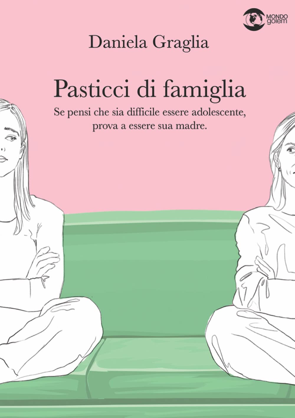 Pasticci Di Famiglia. Se Pensi Che Sia Difficile Essere Adolescente, Prova A Essere Sua Madre - 4