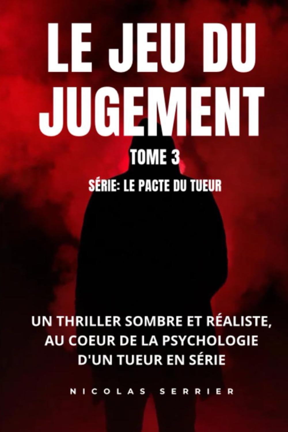 LE JEU DU JUGEMENT: Un thriller psychologique au cœur d’un tueur en série (LE PACTE DU TUEUR)