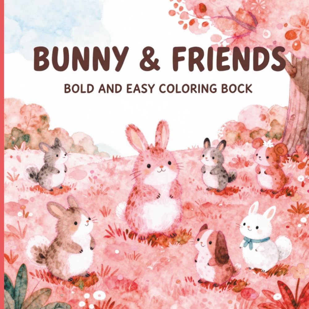 BUNNY & FRIENDS BOLD AND EASY COLORING BOOK