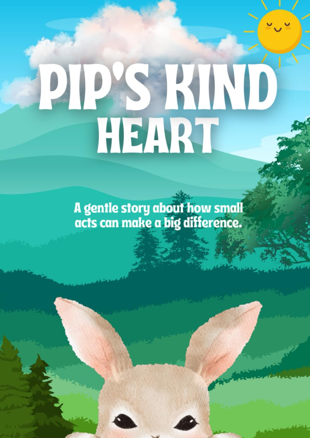 PIP'S KIND HEART: A gentle story about how small acts can make a big difference.