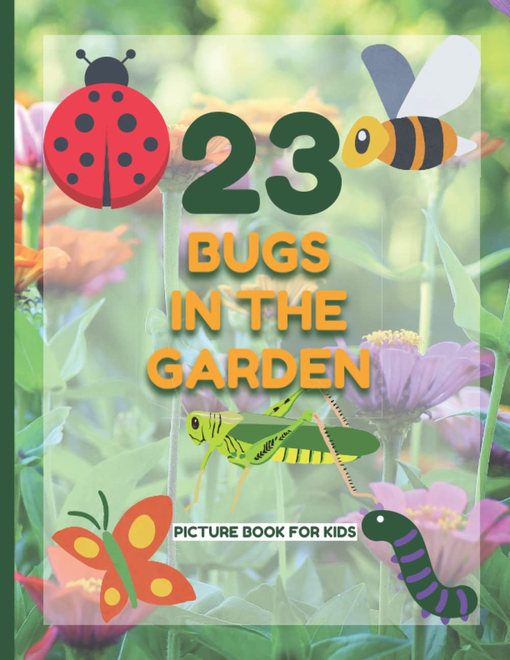 23 Bugs in the Garden: Bugs for kids Educational Guide | This is a picture book for kids with fascinating facts about 23 bugs we can find in the ... as a study guide and learning aid for kids.