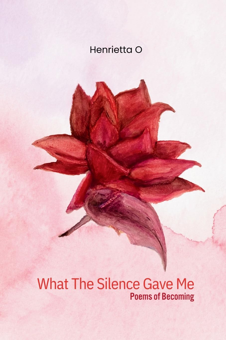 What The Silence Gave Me: Poems of becoming