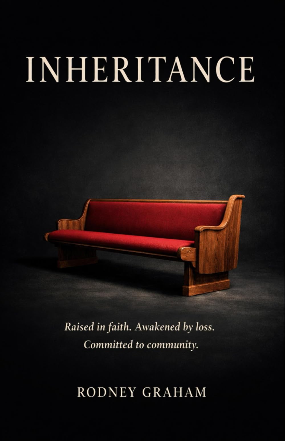 INHERITANCE: Raised in faith. Awakened by loss. Committed to community.
