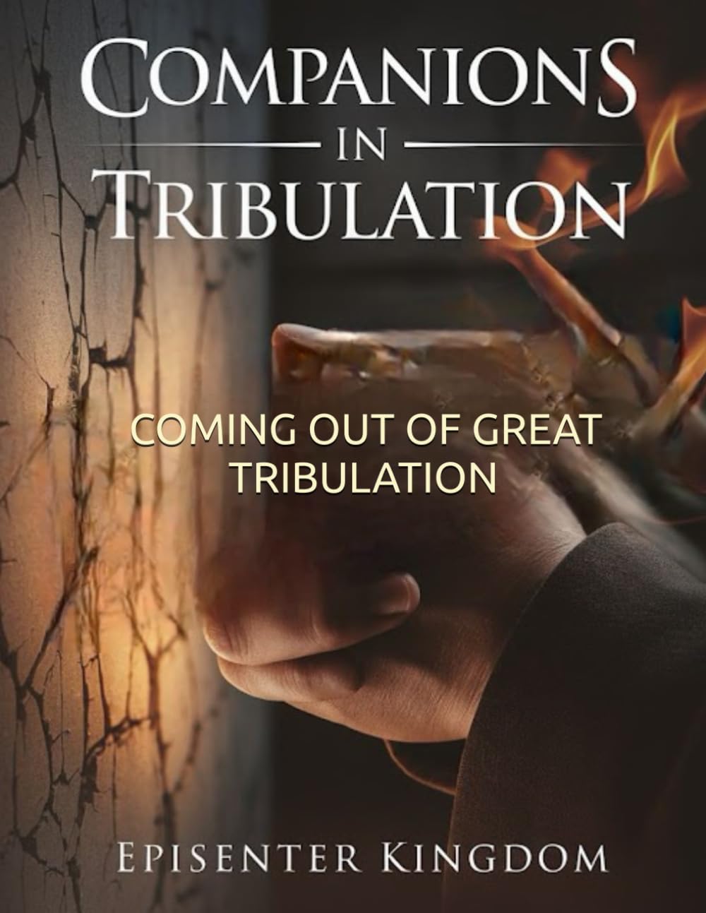 COMPANIONS IN TRIBULATION: COMING OUT OF GREAT TRIBULATION