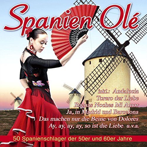 Spanien Olé - 50 Spanienschlager der 50er und 60er...