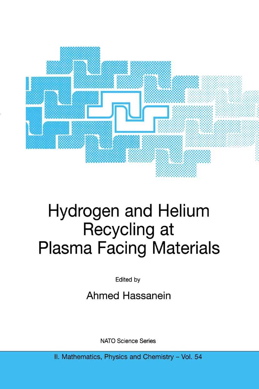 Buy Hydrogen and Helium Recycling at Plasma Facing Materials: Proceedings of the NATO Advanced Research Workshop on Hydrogen Isotope Recycling at Plasma ... II: Mathematics, Physics and Chemistry, 54) — BookShops.in