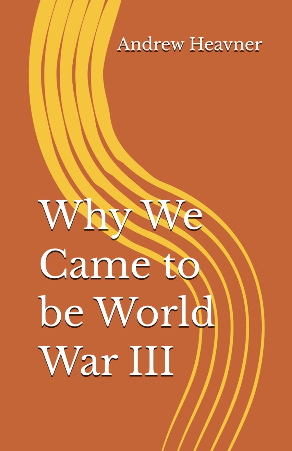 How We Came to be World War III