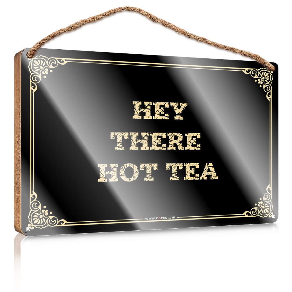 MAHQPZXSF Wood Pantry Signs For Kitchen Hey There Hot Tea Wooden Sign Desk Signs For Office Funny Hanging Plaque Sign(23X35CM)
